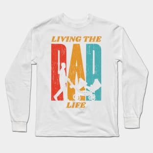 Living the Dad Live - Retro Design Long Sleeve T-Shirt